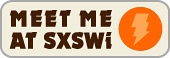 Meet Me at SXSW 2007